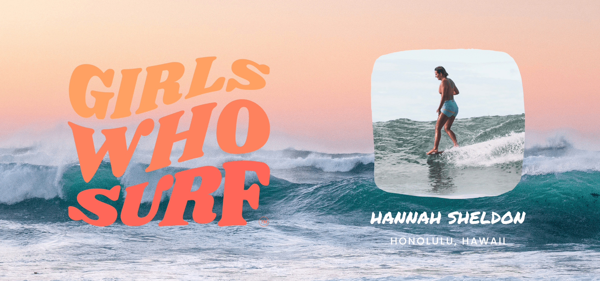 Girls Who Surf: Hannah Sheldon