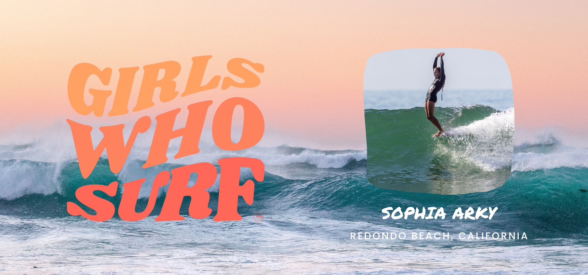 Girls Who Surf: Sophia Arky